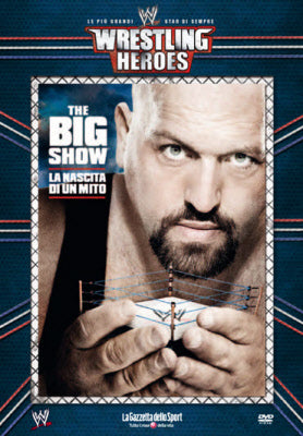 Wrestling Heroes - Big Show - La nascita di un mito